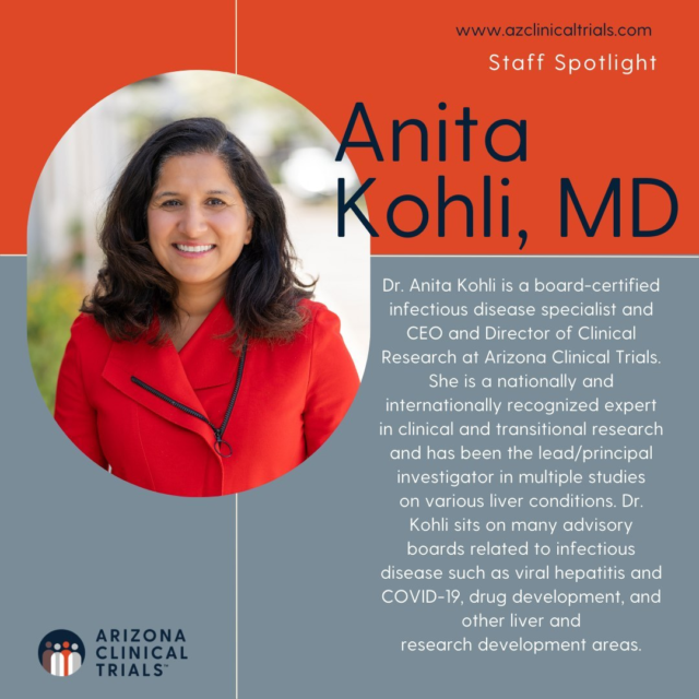 Meet Dr. Anita Kohli, MD: Infectious disease specialist, CEO, and Director of Clinical Research at Arizona Clinical Trials. With national and international acclaim, Dr. Kohli leads groundbreaking research on liver conditions and infectious diseases. Her expertise spans clinical and translational research, where she serves as lead investigator in numerous studies. A sought-after advisor, Dr. Kohli's impact extends to viral hepatitis, COVID-19, drug development, and liver research advancement.

#InfectiousDisease #LiverHealth #ResearchLeader #act #azclinicaltrials #azliver