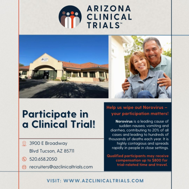 Arizona Clinical Trials is excited to announce the opening of our new state-of-the-art clinic in Tucson, bringing innovative health solutions closer to you! We’re looking for community members aged 65 and over in the greater Tucson area to participate in an important Norovirus clinical trial. Your involvement can help shape the future of healthcare and protect our communities.

Why join?
-Make a real impact on public health
-Be part of a professional and compassionate team
-Access cutting-edge healthcare insights

Help us advance Norovirus research by joining this exciting trial! To learn more or see if you qualify, visit: https://azclinicaltrials.com/norovirus-trial/

#ArizonaClinicalTrials #TucsonAZ #Norovirus #ClinicalTrial