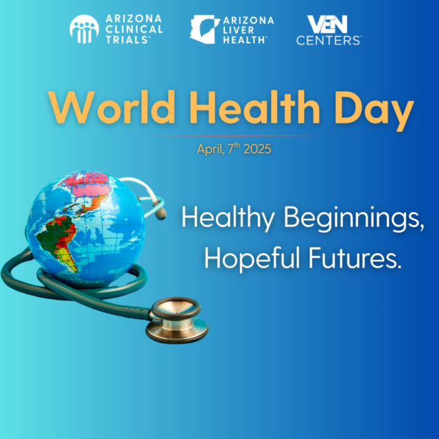 Today is World Health Day — A Global Call to Prioritize Prevention, Equity, and Awareness. At Arizona Liver Health (ALH), Arizona Clinical Trials (ACT), and VEN Centers, we stand united in our commitment to advancing global health through early detection, research innovation, and community-based outreach.

As awareness grows around chronic diseases, mental health, and the power of prevention, we’re proud to be part of a movement that brings healthcare closer to home—and to everyone.

On this World Health Day, take a moment to invest in your health.

✔️ Get screened.

✔️ Join a study.

✔️ Protect your future.

Because when we care for ourselves and each other, we move one step closer to a healthier, more equitable world.