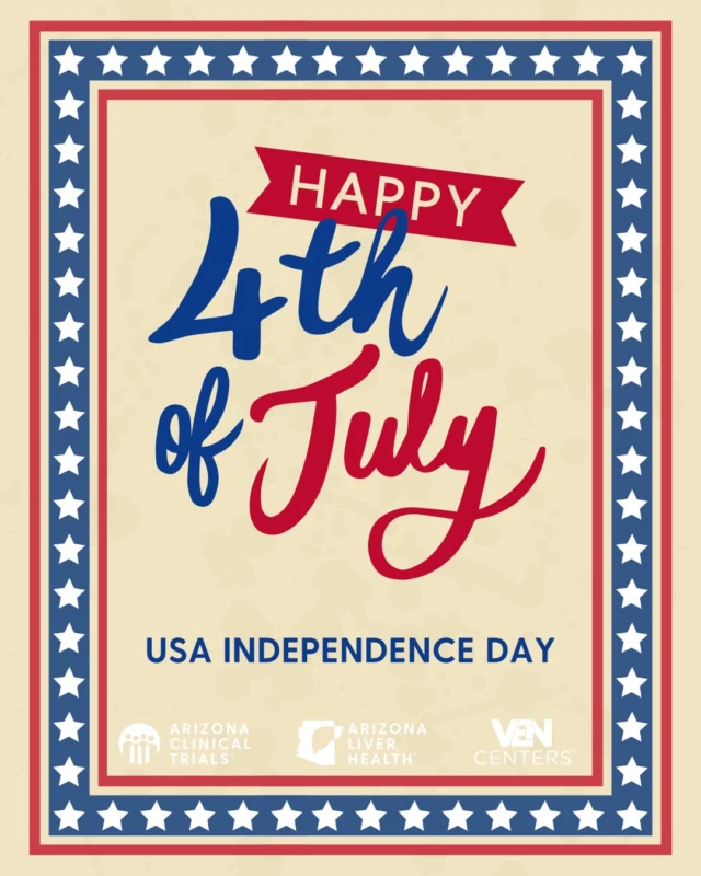 Wishing you a safe and happy 4th of July from all of us at Arizona Clinical Trials, Arizona Liver Health, and VEN Centers as we celebrate the spirit of freedom and independence.